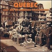 Cent Ans De Chansons Folkloriques - Quebec - Musikk - FREMEAUX & ASSOCIES - 3448960219327 - 14. september 2018