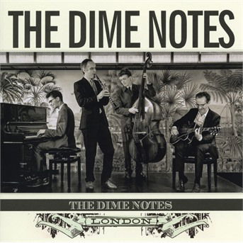 The Dime Notes. London - Dime Notes - Musiikki - FREMEAUX & ASSOCIES - 3448960855327 - perjantai 14. syyskuuta 2018