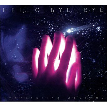 Cover for Hello Bye Bye · Everlasting Journey (CD) (2014)