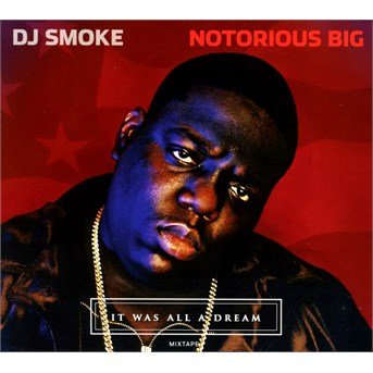 Cover for The Notorious B.I.G. · It Was All a Dream - Mixtape (CD) (2016)