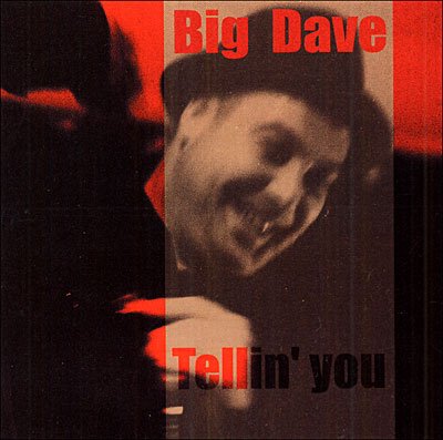 Tellin' You - Big Dave - Musik - NAKED PRODUCTIONS - 3700173641327 - 12. Januar 2017
