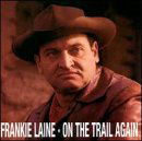 On The Trail Again - Frankie Laine - Musik - BEAR FAMILY - 4000127156327 - 14. september 1992