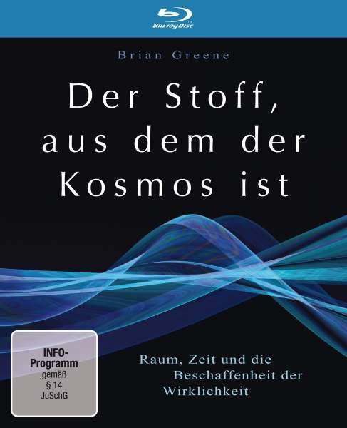 Cover for Brian Greene · Der Stoff,aus Dem Der Kosmos Ist-raum,zeit Und Die (Blu-ray) (2013)