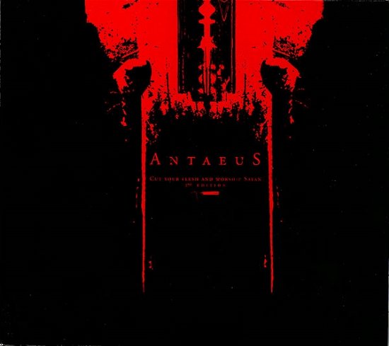 Cover for Antaeus · Cut Your Flesh and Worship Satan (CD) [Digipak] (2013)