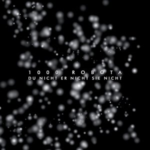 Cover for 1000 Robota · Du Nicht er Nicht Sie Nicht (Deluxe Edtion) (CD) (2014)