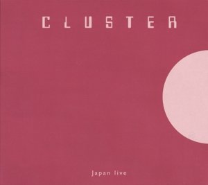 Cover for Cluster · Japan Live (CD) [Reissue edition] [Digipak] (2015)