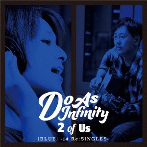 Cover for Do As Infinity · 2 of Us [blue] -14 Re:singles- (CD) [Japan Import edition] (2016)