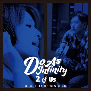 2 of Us [blue] -14 Re:singles- - Do As Infinity - Muzyka - AVEX MUSIC CREATIVE INC. - 4988064933327 - 24 lutego 2016