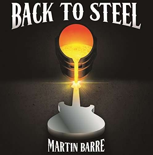 Cover for Martin Barre · Back to Steel (CD) (2015)