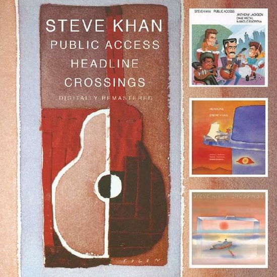 Cover for Steve Khan · Public Access / Headline / Crossings (CD) [Remastered edition] (2018)