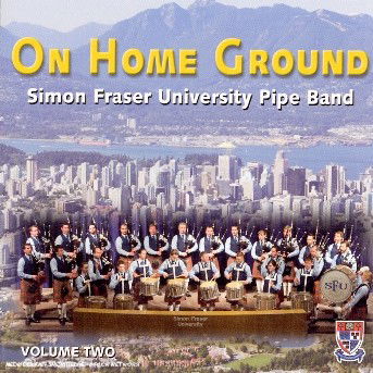 Cover for Simon Fraser University Pipe Band · On Home Ground Volume 2 (CD) (2006)