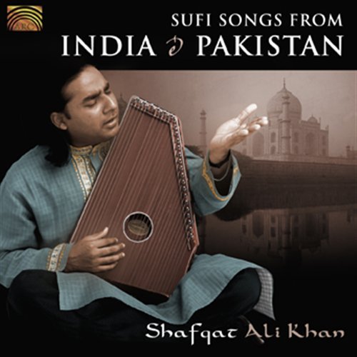 Sufi Songs from India & Pakistan - Ali Shafqat Khan - Musiikki - Arc Music - 5019396229327 - tiistai 27. heinäkuuta 2010