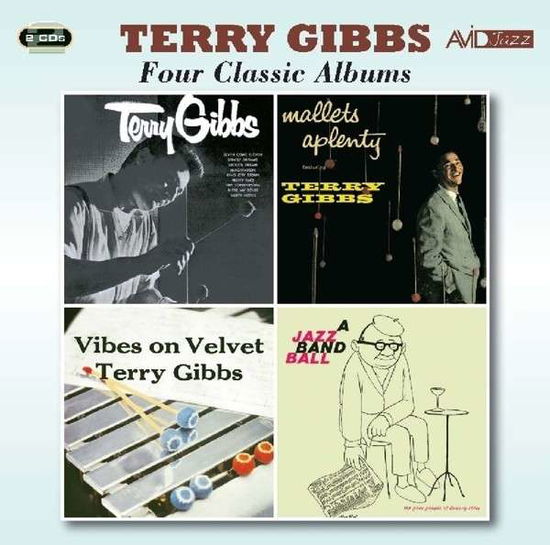 Cover for Terry Gibbs · Four Classic Albums (Terry Gibbs / Mallets A Plenty / Vibes On Velvet / A Jazz Band Ball) (CD) (2013)