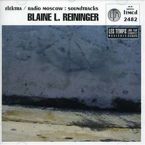 Cover for Blaine L. Reininger · Elektra / Radio Moscow (CD) (2007)