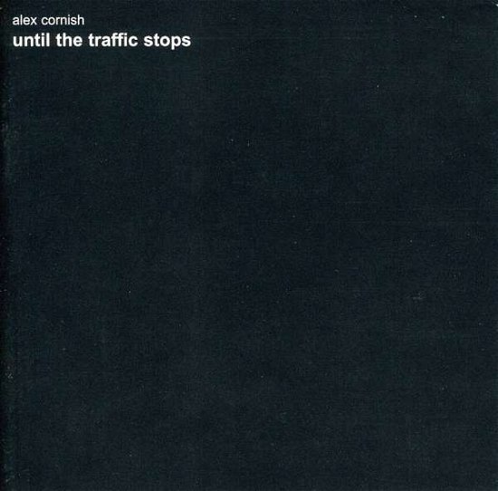 Cover for Alex Cornish · Until The Traffic Stops (CD) (2009)