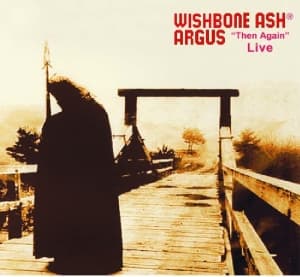 Cover for Wishbone Ash · Argus then and Again Live (CD) (2018)