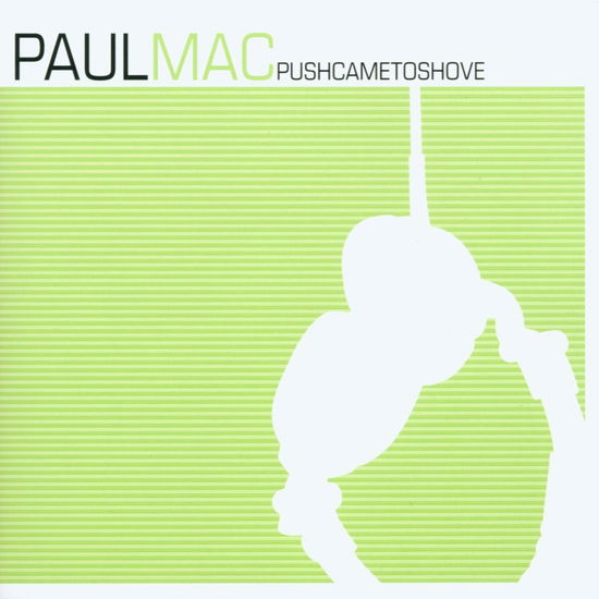 Pushcametoshove - Paul Mac - Música - PRIMATE RECORDINGS - 5029840000327 - 14 de dezembro de 2015