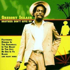 Cover for Gregory Isaacs  · Brother, Don't Give Up (CD)