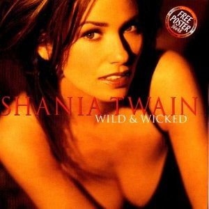 Wild And Wicked - Shania Twain - Música - Rwp - 5033809112327 - 13 de dezembro de 1901