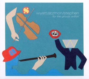 Cover for Wyatt / Atzmon / Stephen · For The Ghosts Within (CD) (2010)