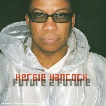 Cover for Herbie Hancock · Future 2 Future (CD) (2003)