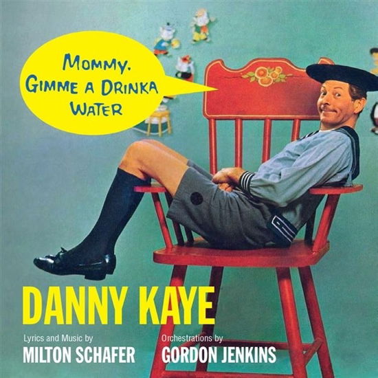 Cover for Danny Kaye · Mommy. Gimme A Drinka Water (CD) (2018)