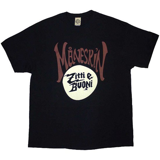 Maneskin Unisex T-Shirt: Zitti e Buoni Circle (Ex-Tour) - Måneskin - Merchandise -  - 5056737238327 - 