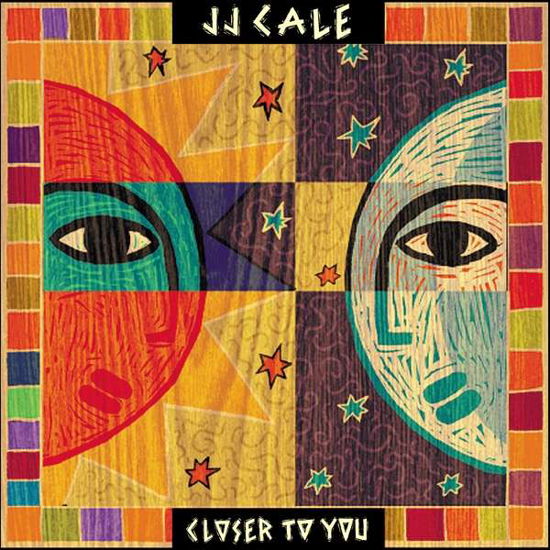 Closer To You - J.J. Cale - Musiikki - BECAUSE - 5060525434327 - perjantai 26. huhtikuuta 2019