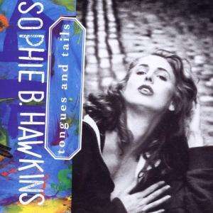 Tongues and Tails - Sophie B. Hawkins - Musiikki - CBS - 5099746882327 - perjantai 22. toukokuuta 2015