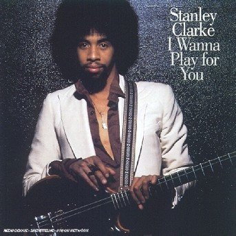 Cover for Stanley Clarke · I Wanna Play for You (CD) (1994)