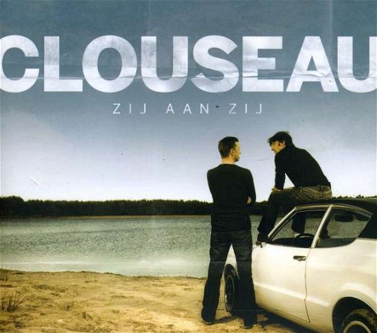 Zij Aan Zij - Clouseau - Musique - EMI - 5099945546327 - 15 octobre 2009