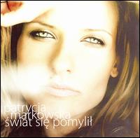 Cover for Patrycja Markowska · ?wiat Si? Pomyli? (CD) (2007)