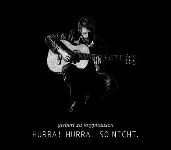 Cover for Gisbert Zu Knyphausen · Hurra! Hurra! So Nicht. (CD) (2010)