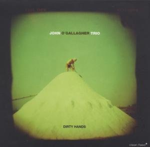 Dirty Hands - John O'gallagher - Musik - CLEAN FEED - 5609063001327 - 6. februar 2009