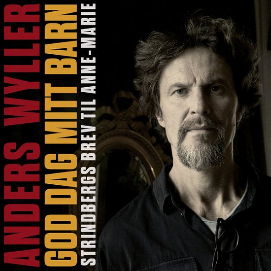 Cover for Anders Wyller · God Dag Mitt Barn - Strindbergs Brev til (CD) (2022)