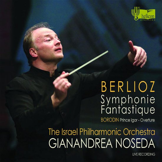Symphonie Fantasatique | Prince Igor - Overture - The Israel Philharmonic Orchestra | Gianandrea Noseda - Musiikki - NEW ARTS / CHALLENGE - 7293627967327 - tiistai 13. toukokuuta 2014