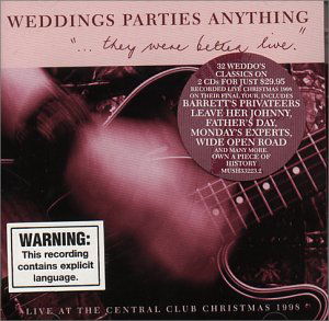 Cover for Weddings Parties Anything · Weddings Parties Anything-...they Were Better Live (CD) (1999)