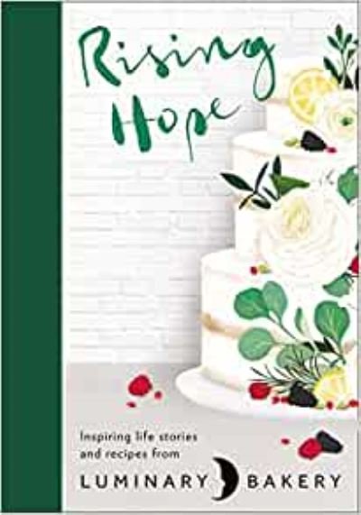 Cover for Luminary Bakery · Rising Hope: Recipes and Stories from Luminary Bakery (Innbunden bok) (2020)