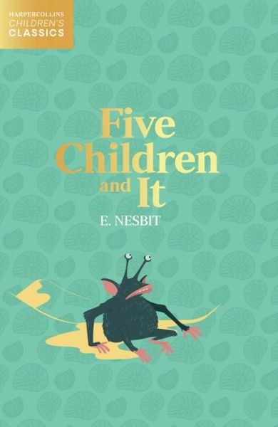 Cover for E. Nesbit · Five Children and It - HarperCollins Children's Classics (Paperback Book) (2022)