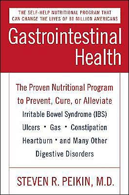 Cover for M.d. Peikin Steven R. · Gastrointestinal Health: the Proven Nutritional Program to Prevent, Cure, or Alleviate Irritable Bowel Syndrome (Ibs), Ulcers, Gas, Constipation, Heartburn, and Many Other Digestive Disorders, Third Edition (Paperback Book) (2005)