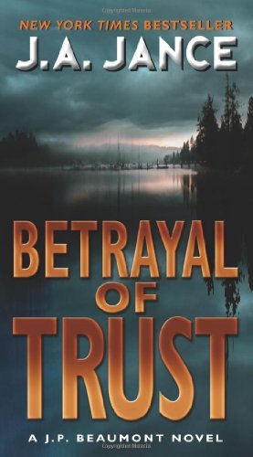 Cover for J. A. Jance · Betrayal of Trust: A J. P. Beaumont Novel - J. P. Beaumont Novel (Paperback Book) (2012)