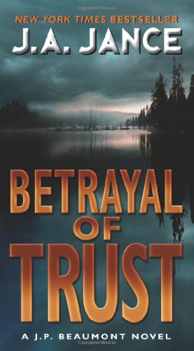 Cover for J. A. Jance · Betrayal of Trust: A J. P. Beaumont Novel - J. P. Beaumont Novel (Pocketbok) (2012)