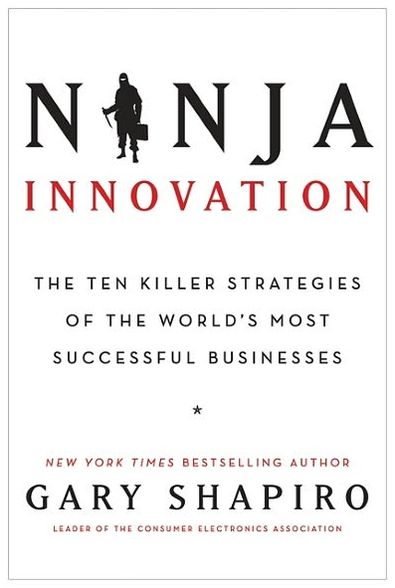 Cover for Gary Shapiro · Ninja Innovation: the Ten Killer Strategies of the World's Most Successful Businesses (Hardcover Book) (2013)