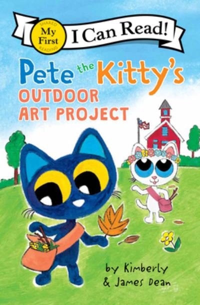 Pete the Kitty's Outdoor Art Project - My First I Can Read - James Dean - Kirjat - HarperCollins - 9780062974327 - tiistai 14. maaliskuuta 2023