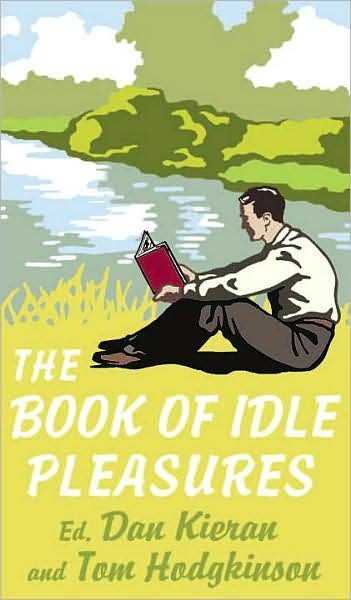 Cover for Dan Kieran · The Book of Idle Pleasures (Hardcover Book) (2008)