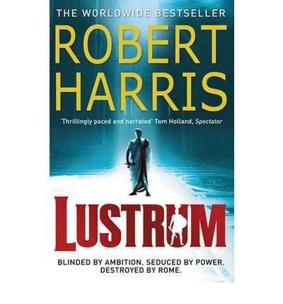 Cover for Robert Harris · Lustrum: From the Sunday Times bestselling author - Cicero Trilogy (Paperback Bog) (2010)