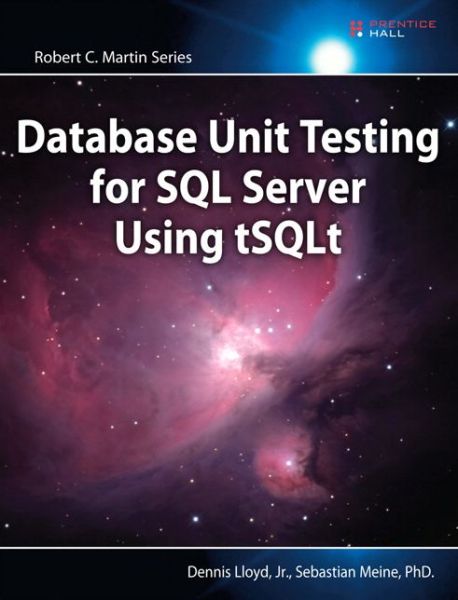 Cover for Dennis Lloyd · Database Unit Testing for SQL Server Using tSQLt - Robert C. Martin Series (Paperback Book) (2024)