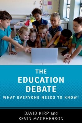 Cover for Kirp, David (Professor of Public Policy, Professor of Public Policy, University of California at Berkeley) · The Education Debate: What Everyone Needs to Know® - What Everyone Needs To KnowRG (Taschenbuch) (2023)