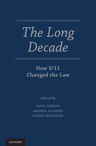 Cover for David Jenkins · The Long Decade: How 9/11 Changed the Law (Hardcover Book) (2014)