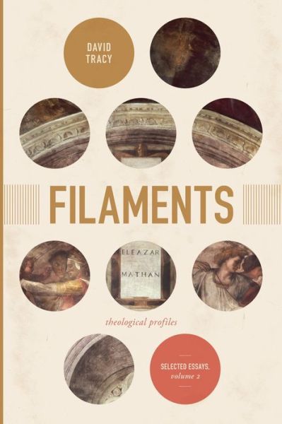 Cover for David Tracy · Filaments: Theological Profiles: Selected Essays, Volume Two (Hardcover Book) (2019)